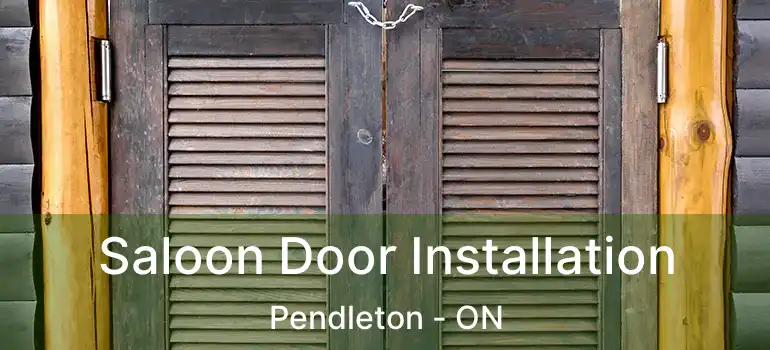 Saloon Door Installation Pendleton - ON
