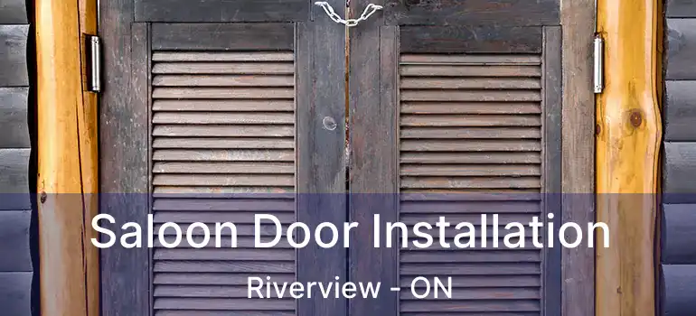 Saloon Door Installation Riverview - ON