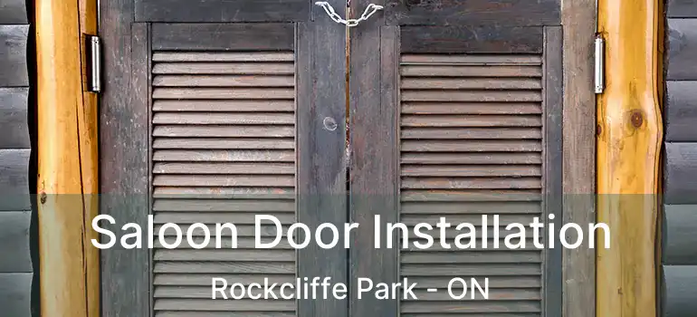 Saloon Door Installation Rockcliffe Park - ON