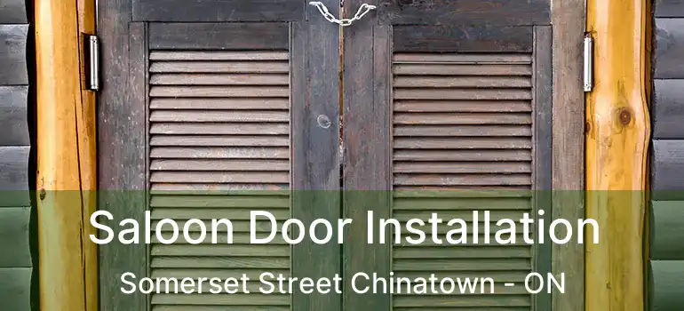  Saloon Door Installation Somerset Street Chinatown - ON