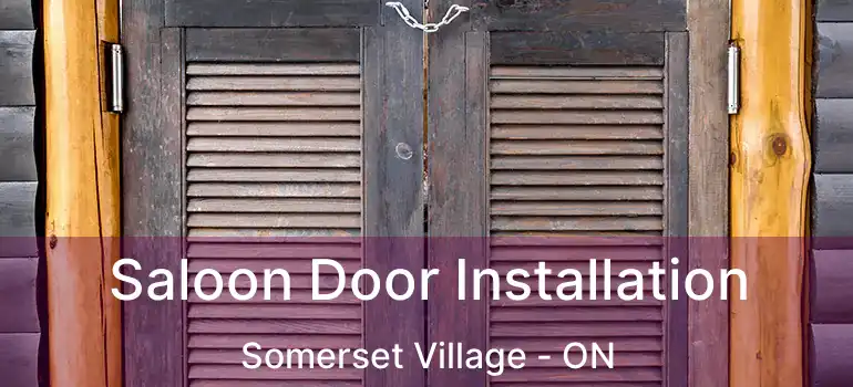 Saloon Door Installation Somerset Village - ON