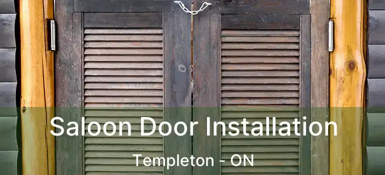 Saloon Door Installation Templeton - ON