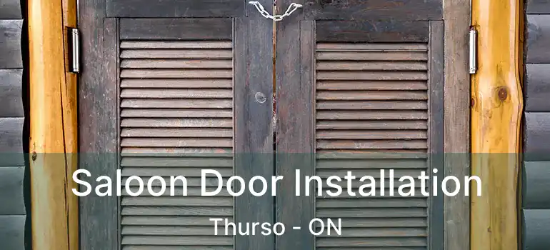 Saloon Door Installation Thurso - ON