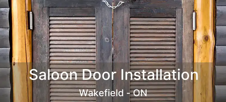 Saloon Door Installation Wakefield - ON