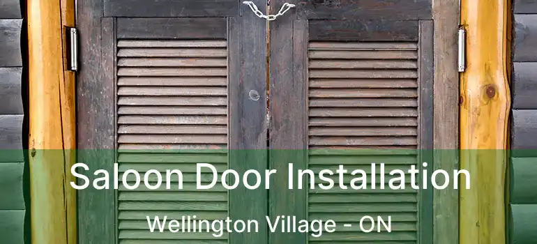 Saloon Door Installation Wellington Village - ON