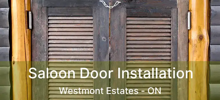 Saloon Door Installation Westmont Estates - ON