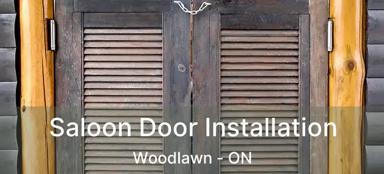  Saloon Door Installation Woodlawn - ON