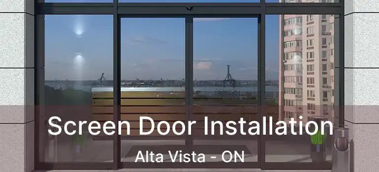 Screen Door Installation Alta Vista - ON