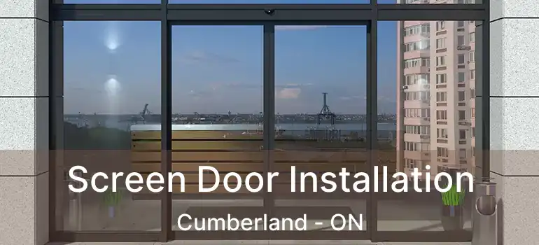  Screen Door Installation Cumberland - ON