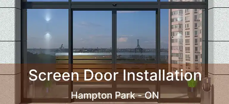  Screen Door Installation Hampton Park - ON