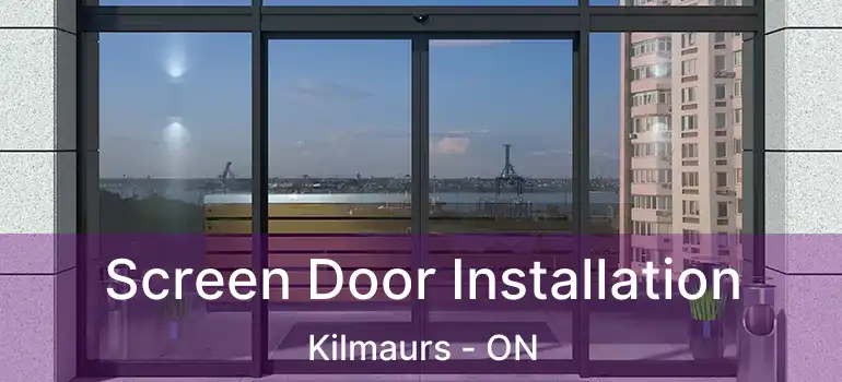 Screen Door Installation Kilmaurs - ON