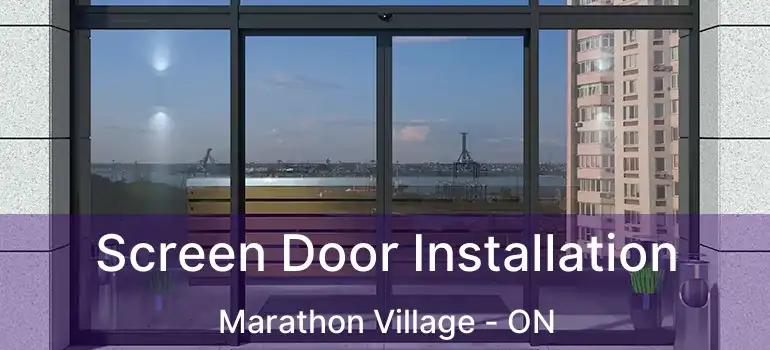 Screen Door Installation Marathon Village - ON