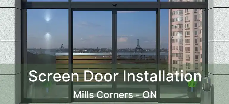  Screen Door Installation Mills Corners - ON