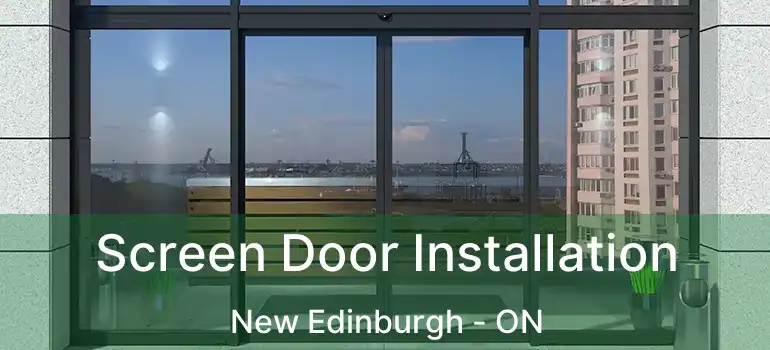 Screen Door Installation New Edinburgh - ON