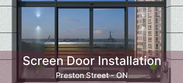 Screen Door Installation Preston Street - ON