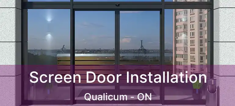 Screen Door Installation Qualicum - ON
