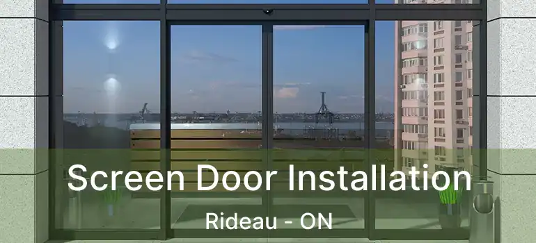 Screen Door Installation Rideau - ON