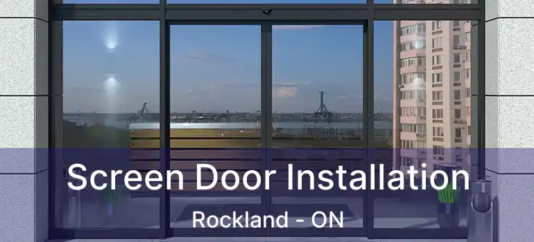 Screen Door Installation Rockland - ON