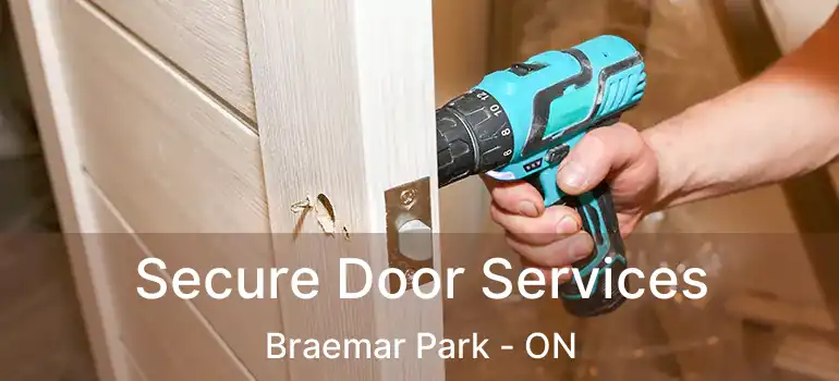  Secure Door Services Braemar Park - ON