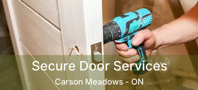 Secure Door Services Carson Meadows - ON