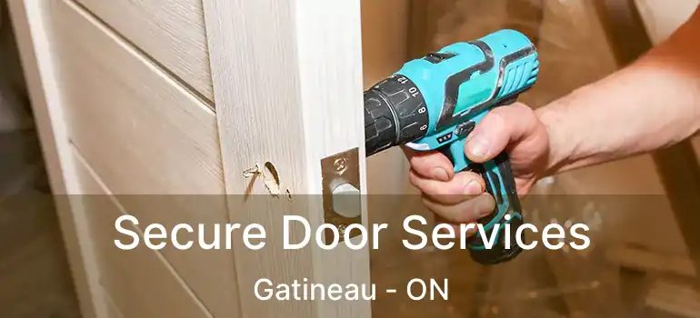 Secure Door Services Gatineau - ON