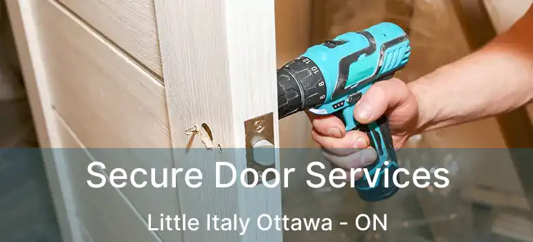  Secure Door Services Little Italy Ottawa - ON