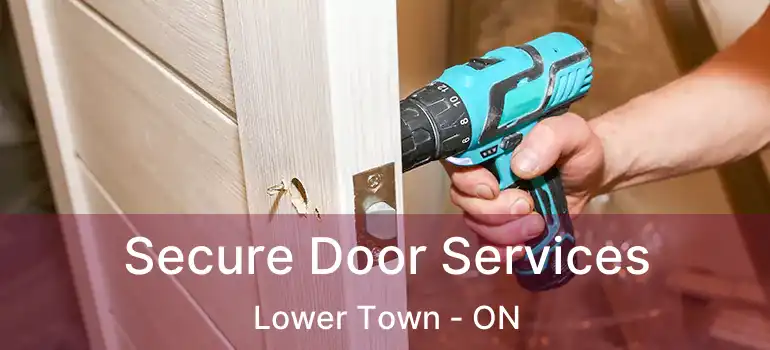 Secure Door Services Lower Town - ON
