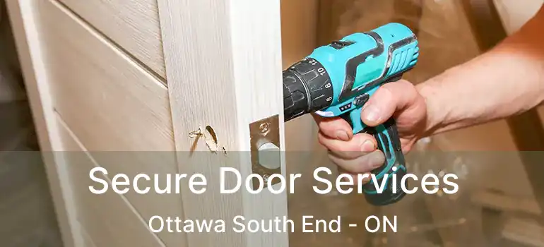 Secure Door Services Ottawa South End - ON