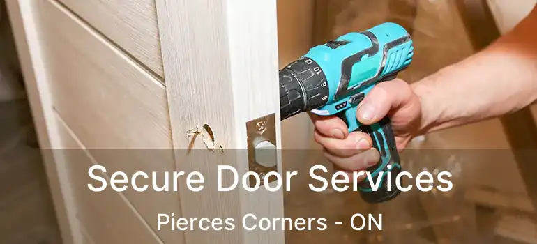 Secure Door Services Pierces Corners - ON