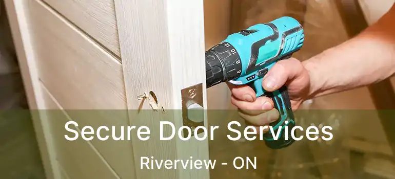 Secure Door Services Riverview - ON
