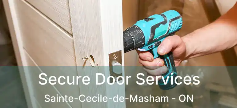  Secure Door Services Sainte-Cecile-de-Masham - ON