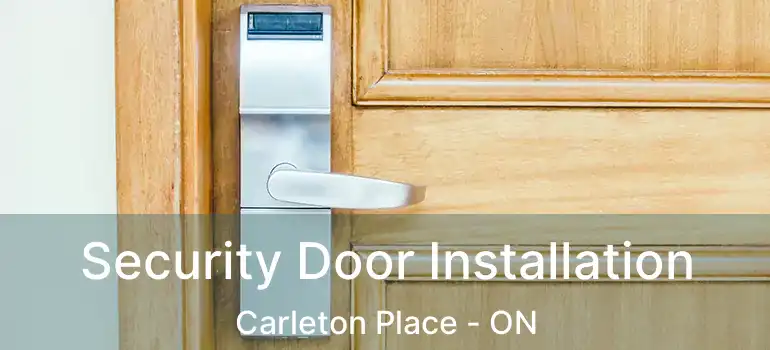 Security Door Installation Carleton Place - ON