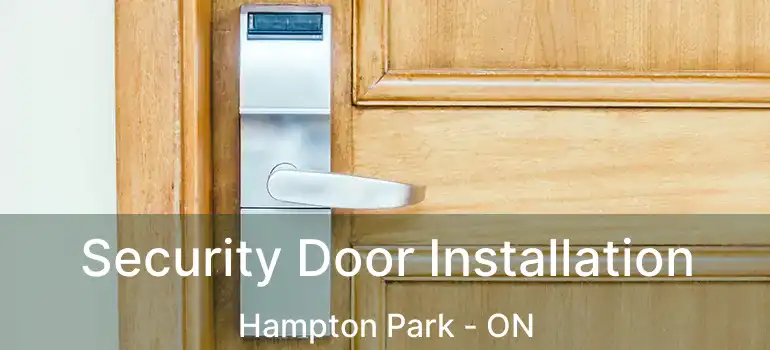 Security Door Installation Hampton Park - ON