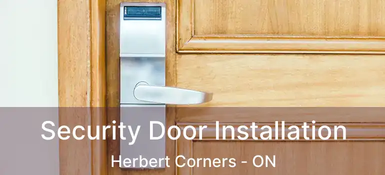 Security Door Installation Herbert Corners - ON