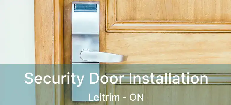 Security Door Installation Leitrim - ON