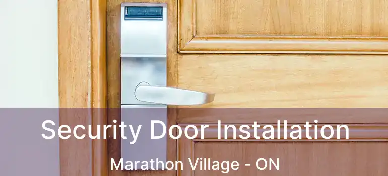 Security Door Installation Marathon Village - ON