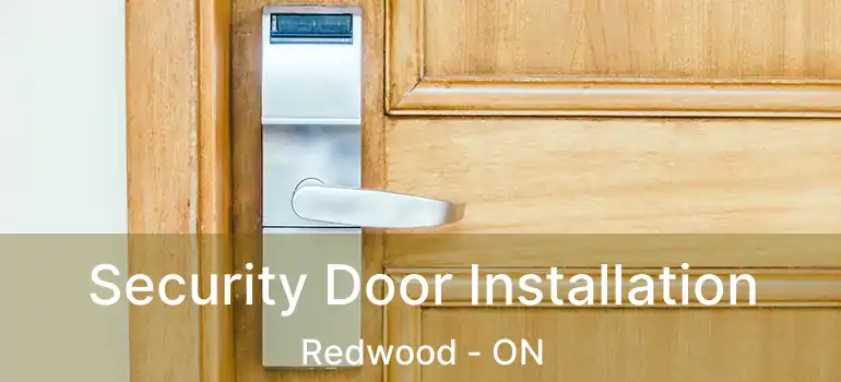 Security Door Installation Redwood - ON