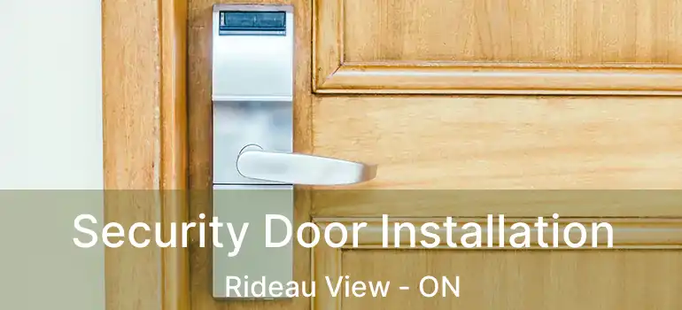 Security Door Installation Rideau View - ON