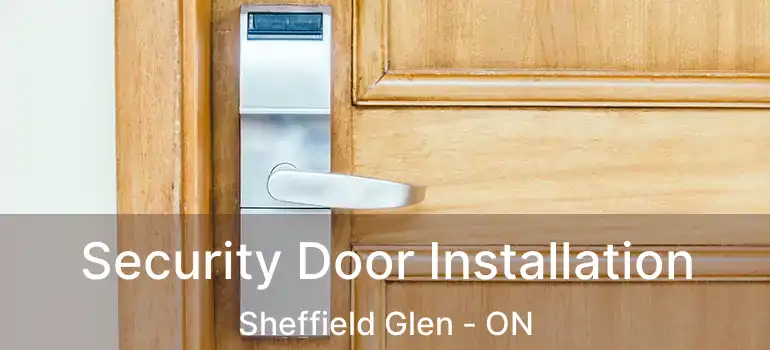  Security Door Installation Sheffield Glen - ON