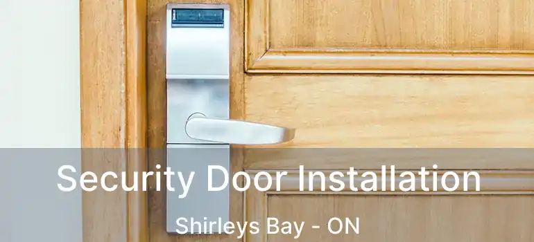 Security Door Installation Shirleys Bay - ON
