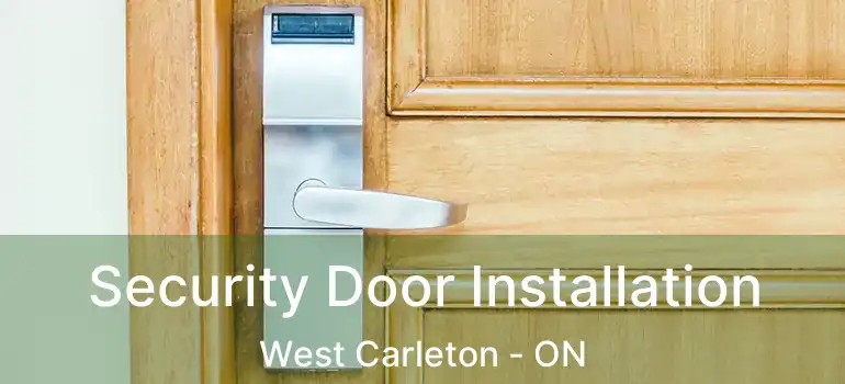 Security Door Installation West Carleton - ON