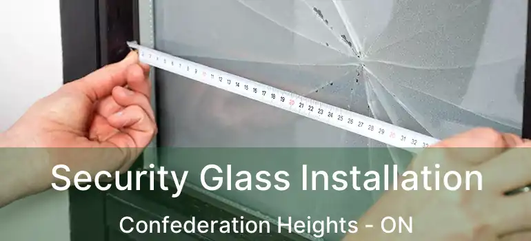  Security Glass Installation Confederation Heights - ON