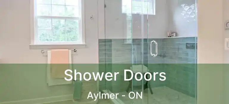 Shower Doors Aylmer - ON