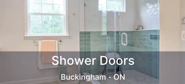 Shower Doors Buckingham - ON