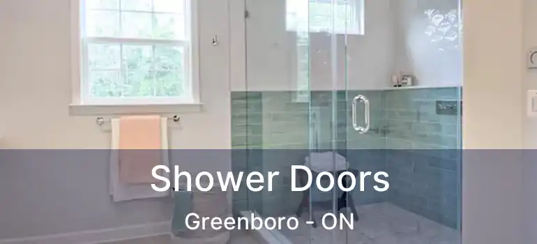 Shower Doors Greenboro - ON