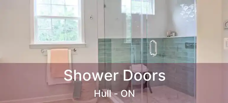 Shower Doors Hull - ON