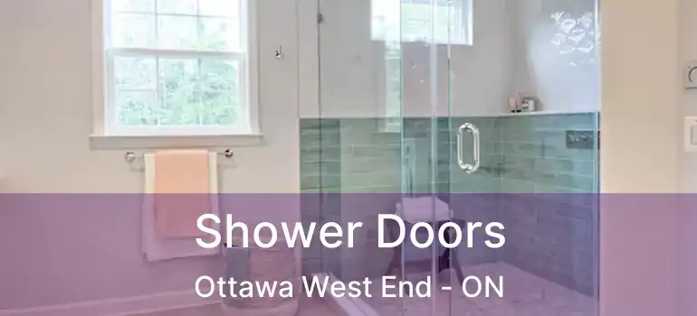 Shower Doors Ottawa West End - ON
