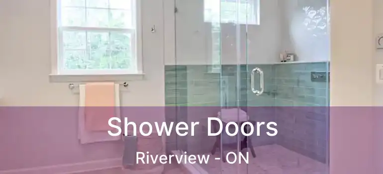 Shower Doors Riverview - ON