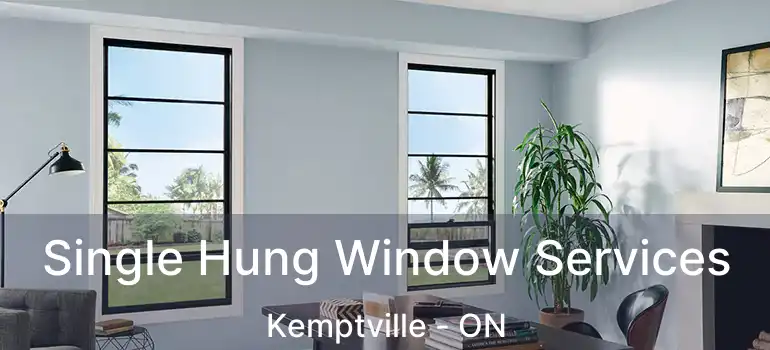 Single Hung Window Services Kemptville - ON