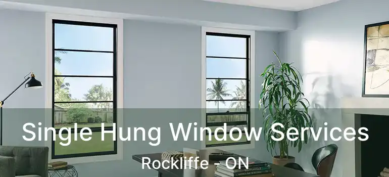 Single Hung Window Services Rockliffe - ON